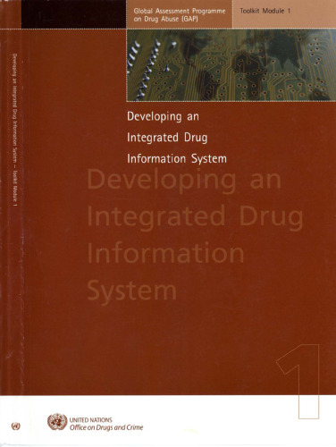 Developing An Integrated Drug Information System: Global Assessment Programme On Drug Abuse: Toolkit Module 1