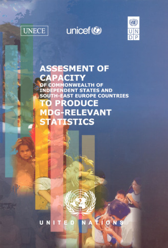 Assessment of Capacity of Commonwealth of Independent States and South-East European Countries to Produce Mdg-Relevant Statistics