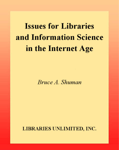 Issues for Libraries and Information Science in the Internet Age:
