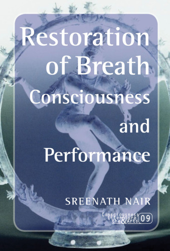 Restoration of Breath. Consciousness and Performance. (Consciousness Literature & the Arts)