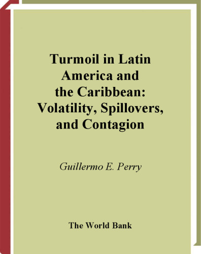 Turmoil in Latin America and the Caribbean: Volatility, Spillovers, and Contagion (World Bank Working Papers)