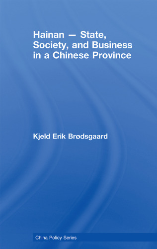 Hainan - State, Society and Business in a Chinese Province (China Policy)