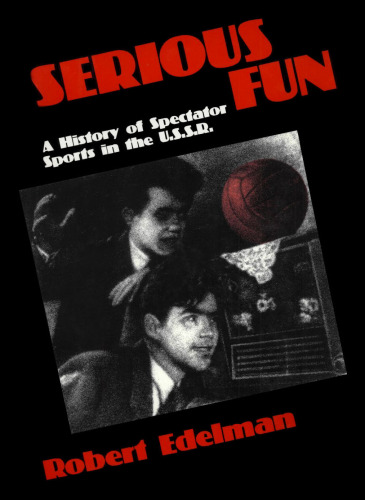 Serious Fun: A History of Spectator Sports in the USSR