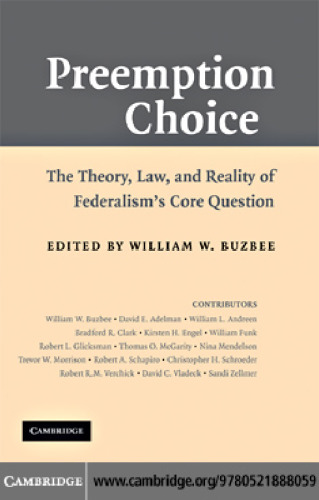 Preemption Choice: The Theory, Law, and Reality of Federalism's Core Question