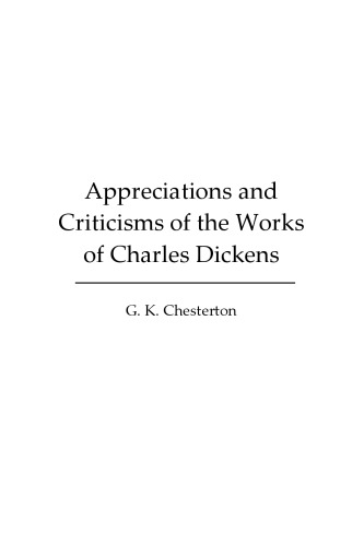 Appreciations and Criticisms of the Works of Charles Dickens (Illustrated Edition)