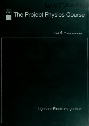The Project Physics Course: Transparencies Unit 4: Light and Electromagnetism