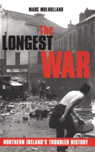 The Longest War Northern Ireland_s Troubled History