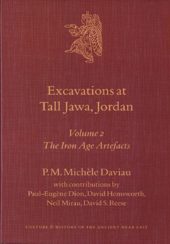 Excavations at Tall Jawa, Jordan: Volume 2: The Iron Age Artefacts (Culture and History of the Ancient Near East)