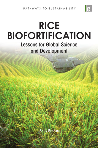 Rice Biofortification: Lessons for Global Science and Development (Pathways to Sustainability Series)