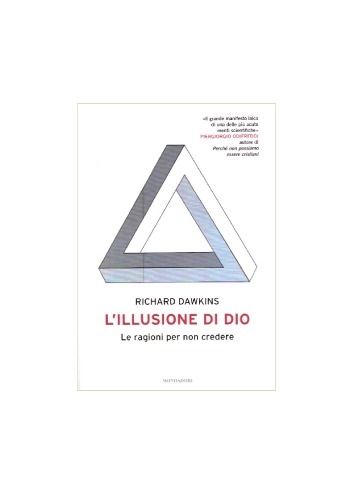 L'illusione di Dio. Le ragioni per non credere