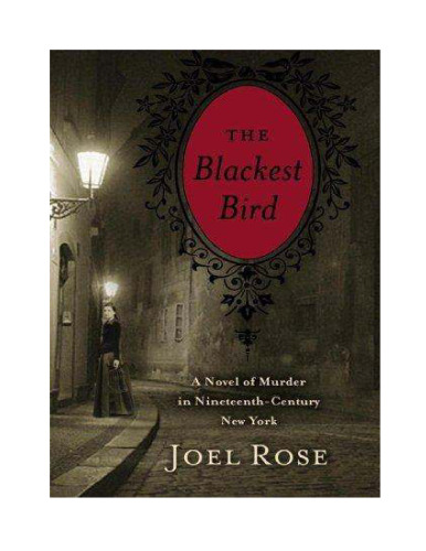 The Blackest Bird: A Novel of Murder in Nineteenth-Century New York