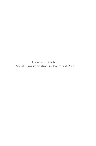 Local And Global: Social Transformation in Southeast Asia;  Essays In Honour Of Professor Syed Hussein Alatas (Social Sciences in Asia)