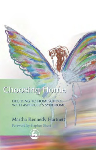 Choosing Home: Deciding to Homeschool With Asperger's Syndrome