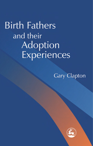 Birth Fathers and Their Adoption Experiences