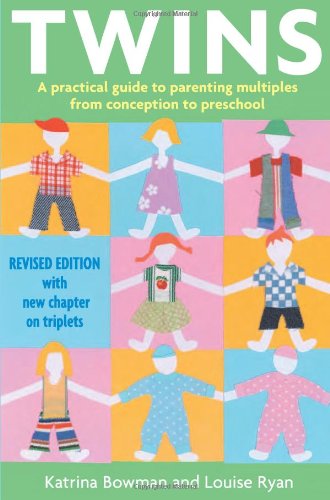 Twins: A Practical Guide to Parenting Multiples from Conception to preschool