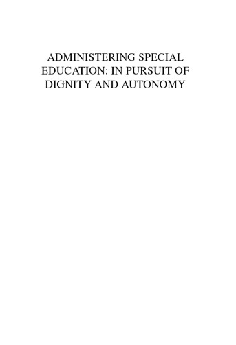 Administering Special Education, Volume 7 In Pursuit of Dignity and Autonomy (Advances in Educational Administration) (Advances in Educational Administration) (Advances in Educational Administration)