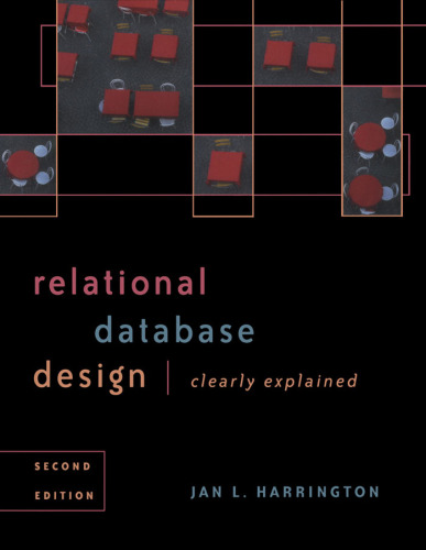 Relational Database Design Clearly Explained, Second Edition (The Morgan Kaufmann Series in Data Management Systems)