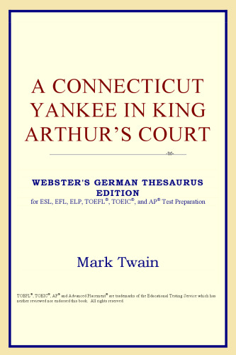 A Connecticut Yankee in King Arthur's Court (Webster's German Thesaurus Edition)