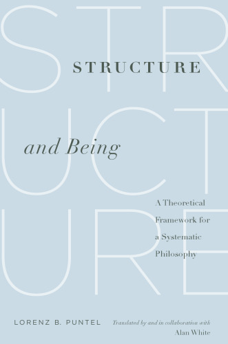 Structure and Being: A Theoretical Framework for a Systematic Philosophy