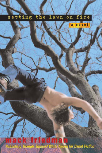 Setting the Lawn on Fire: A Novel