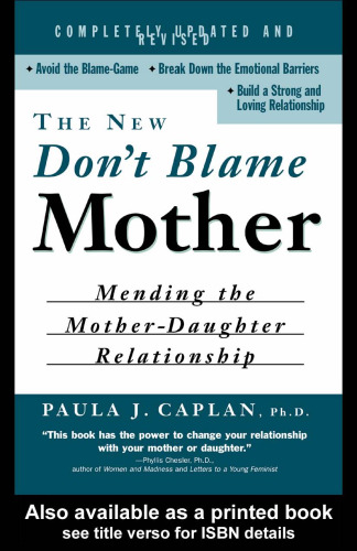 The New Don't Blame Mother : Mending the Mother-Daughter Relationship