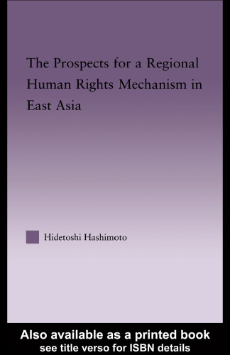 The Prospects for a Regional Human Rights Mechanism in East Asia (East Asia (New York, N.Y.).)