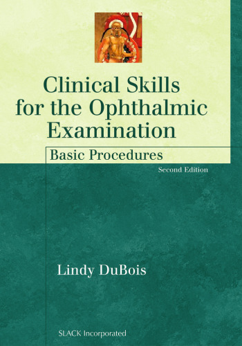 Clinical Skills for the Ophthalmic Examination: Basic Procedures (The Basic Bookshelf for Eyecare Professionals)