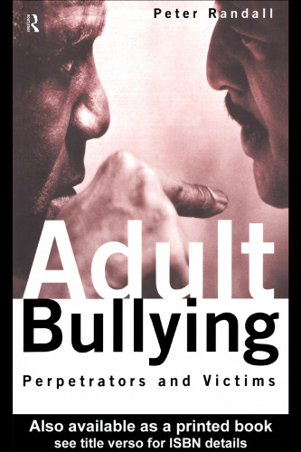 Adult Bullying: Perpetrators and Victims