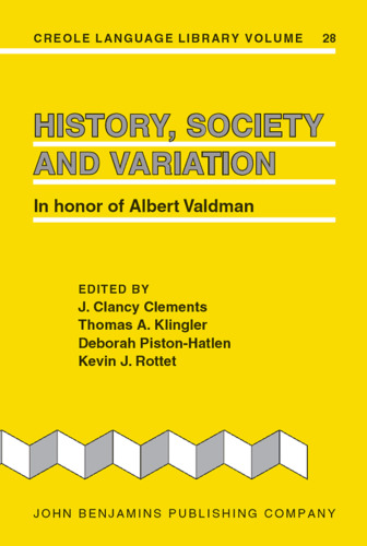 History, Society And Variation: In Honor of Albert Valdman (Creole Language Library)