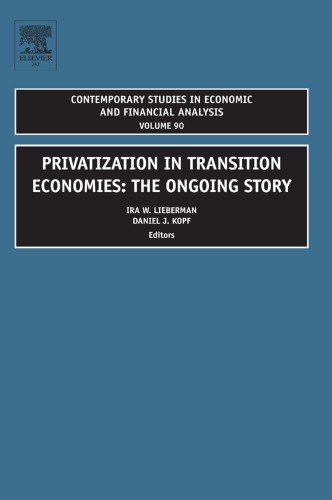 Privatization in Transition Economies, Volume 90: The Ongoing Story (Contemporary Studies in Economic and Financial Analysis) (Contemporary Studies in Economic and Financial Analysis)