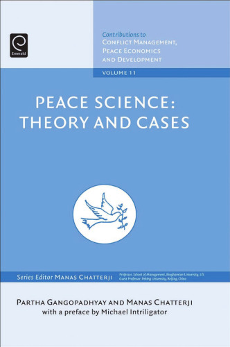 Peace Science: Theory and Cases (Contributions to Conflict Management, Peace Economics and Development)