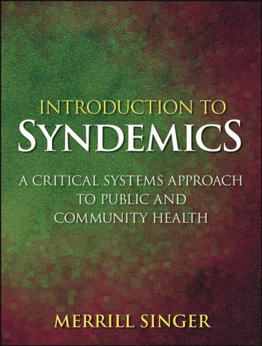 Introduction to Syndemics: A Critical Systems Approach to Public and Community Health