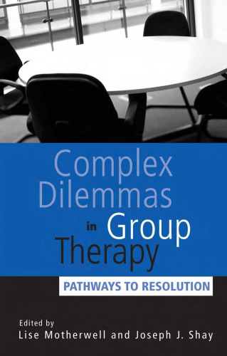 Complex Dilemmas in Group Therapy: Pathways to Resolution