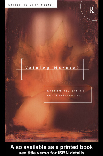 Valuing Nature?: Economics, Ethics and Environment