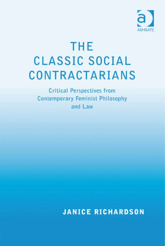 The Classic Social Contractarians: Critical Perspectives from Contemporary Feminist Philosophy and Law