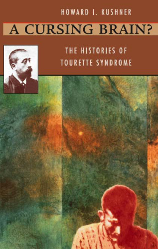 A Cursing Brain? The Histories of Tourette Syndrome