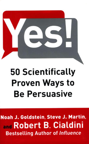 Yes!: 50 Scientifically Proven Ways to Be Persuasive