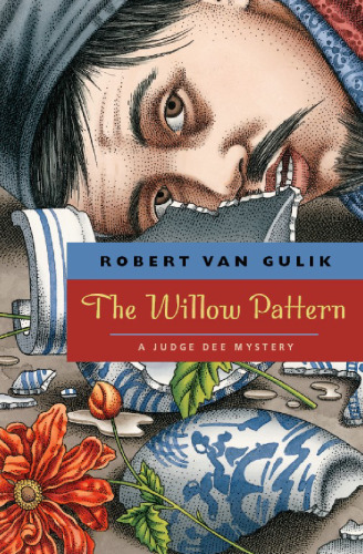 The Willow Pattern: A Judge Dee Mystery