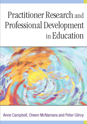 Practitioner Research and Professional Development in Education