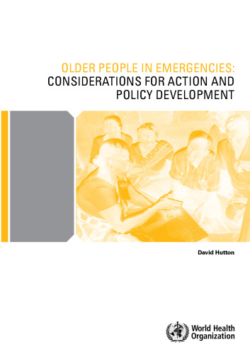 Older People in Emergencies: Considerations for Action and Policy Development