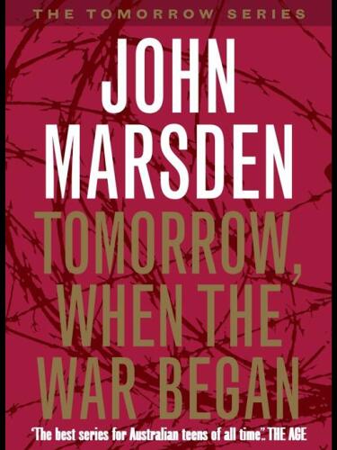 Tomorrow, When the War Began (The Tomorrow Series #1)