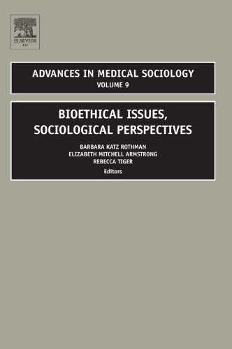 Bioethical Issues, Sociological Perspectives (Advances in Medical Sociology, Volume 9)
