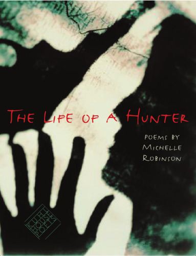 The Life of a Hunter (Kuhl House Poets)