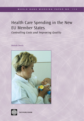 Health Care Spending in the New EU Member States: Controlling Costs and Improving Quality (World Bank Working Papers)