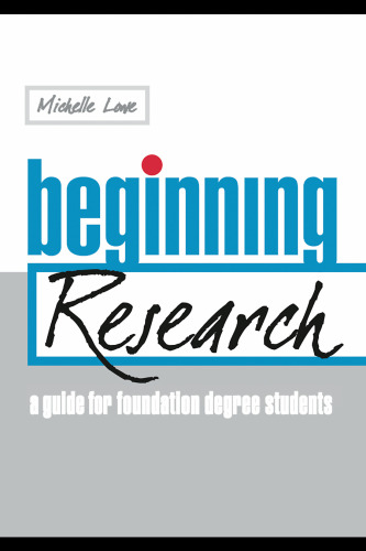 Beginning Research: A Guide for Foundation Degree Students in Education