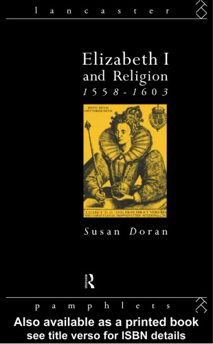 Elizabeth I and Religion: 1558-1603 (Lancaster Pamphlets)