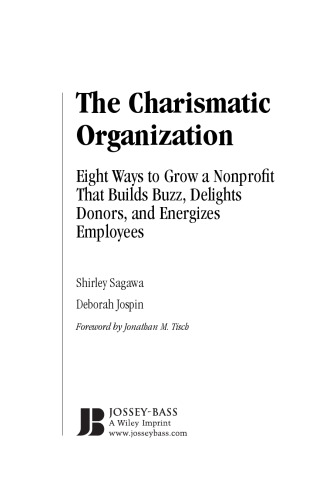 The Charismatic Organization: Eight Ways to Grow a Nonprofit that Builds Buzz, Delights Donors, and Energizes Employees