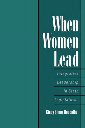 When Women Lead: Integrative Leadership in State Legislatures
