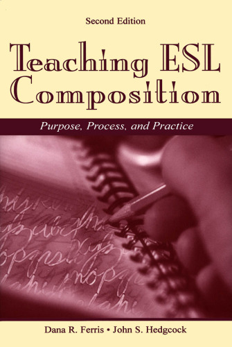 Teaching ESL Composition: Purpose, Process, and Practice
