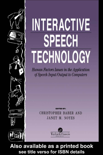 Interactive Speech Technology: Human Factors Issues In The Application Of Speech Input Output To Computers